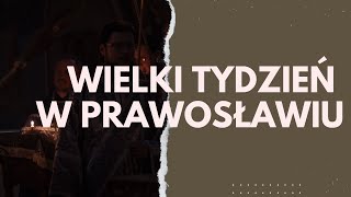 Jak wygląda prawosławny Wielki Tydzień [upl. by Nahtanaj]