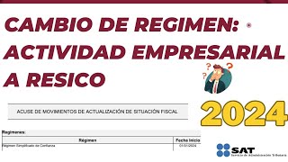 Cambio de Régimen Fiscal Actividad Empresarial a RESICO SAT 2024 [upl. by Yemirej]