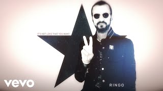 Ringo Starr  Its Not Love That You Want Audio [upl. by Eylhsa346]