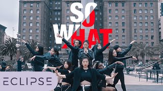 KPOP IN PUBLIC  2nd PLACE 1THEK LOONA 이달의 소녀  INTRO  SO WHAT Full Dance Cover ECLIPSE [upl. by Letch138]