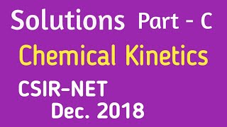 Solutions  Part  C  chemical kinetics csirnet Dec 2018 [upl. by Kele]