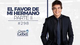 Dante Gebel 298  El favor de mi hermano – Parte II [upl. by Engen]