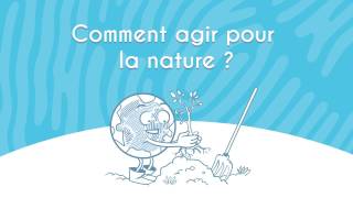 Comment agir pour la nature [upl. by Codee774]