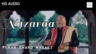 Nazara Song  Nazara Puran Chand Wadali  Lakhwinder Wadali  Nazaraa Full Song [upl. by Adnarram]