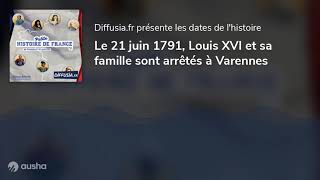 Le 21 juin 1791 Louis XVI et sa famille sont arrêtés à Varennes [upl. by Luemas842]