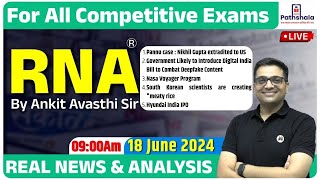 RNA  Real News and Analysis  18 June 2024  For All Government Exams  RNA by Ankit Avasthi Sir [upl. by Silenay247]