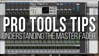 Pro Tools Tips  Understanding the Master Fader  Metalworks Institute [upl. by Airitac]