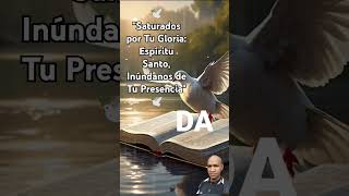 🕊️ quotSaturados por Tu Gloria Espíritu Santo Inúndanos de Tu Presenciaquot 🕊️ [upl. by Einahpetse]