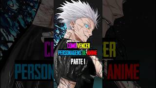 Como Vencer Personagens de Anime PARTE 1 onepunchman onepunchman jujutsukaisen [upl. by Mandie279]