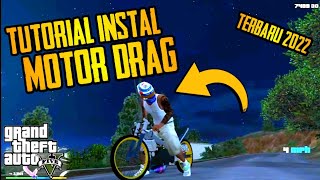 MOD MOTOR DRAG GTA 5 Tutorial Instal Mod Motor Drag GTA V PC Terbaru 2022 100 Work [upl. by Zehe]