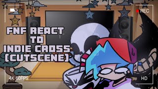 FNF react to Indie Cross All Cutscenes FnF Gacha [upl. by Kelbee]