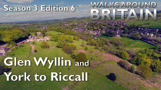 Glen Wyllin and York to Riccall  Walks Around Britain  s03e06 [upl. by Algy]