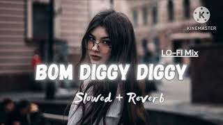 Bom Diggy Diggy song trending  SlowedReverb  bom diggy diggy lofi song lofi lofimusic [upl. by Nybor]