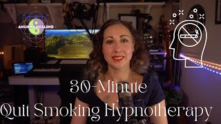 30Minute Quit Smoking Hypnotherapy  Fast amp Effective [upl. by Ilowell]