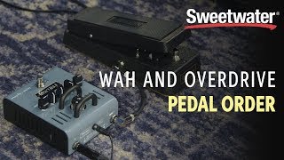 Wah and Overdrive Pedal Order Explained [upl. by Ranite]