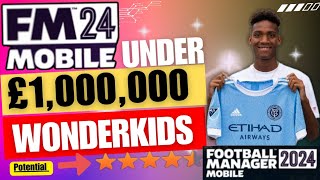 FM 24 Mobile Top Cheapest Wonderkids Under €1M  Player Bargain amp Gems [upl. by Thorr]