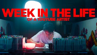 A WEEK IN THE LIFE OF A YOUTUBE ARTIST [upl. by Bary]