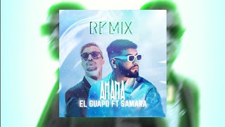 El Guapo  Amana X samarariahi  Remix [upl. by Chafee]