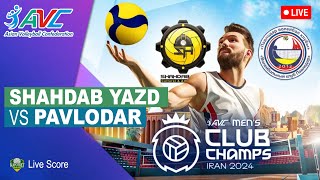 🔴LIVE SHAHDAB YAZD VS PAVLODAR  AVC MENS CLUB CHAMPIONSIP 2024 [upl. by Betty540]