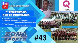 ZONA SPORTS  43  Q TRAIL  Independiente VS San Patricio 7° Cat  San Martín VS Fontana Fem [upl. by Ericha]