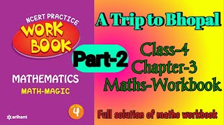 A Trip to Bhopal Class 4 Part‐2 Chapter‐3 Maths‐Workbook fully solved exercise NCERTTHEMIND [upl. by Nnylirehs979]