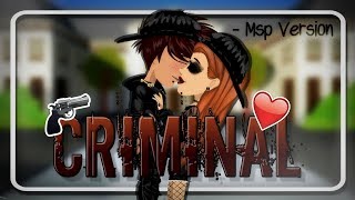 ♥ Criminal  Msp Version ♥ [upl. by Noteek]