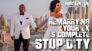 REMARRYING YOUR EX IS COMPLETE STUPIDITY [upl. by Lippold]