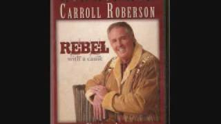 Carroll Roberson Rebel with a Cause [upl. by Bledsoe]