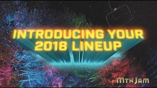 Mountain Jam 2018 Lineup Announcement [upl. by Zeni]