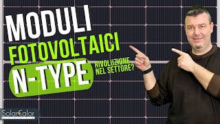 Fotovoltaico  5 vantaggi 1 dei nuovi moduli NTYPE [upl. by Eigla]