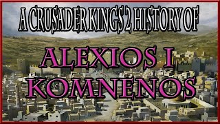 CK2  The History of Alexios I Komnenos [upl. by Anitnemelc]