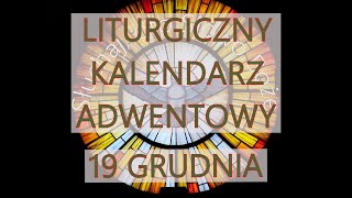 Liturgiczny Kalendarz Adwentowy  19 grudnia [upl. by Uriah]