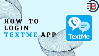 How to Login Textme App [upl. by Cherianne]