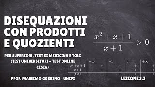 Tolc Matematica di base Superiori e Tolc Medicina Lez32 Disequazioni con prodotti e quozienti [upl. by Pritchett]