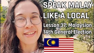 Speak Malay Like a Local  Lesson 37  Malaysian 14th General Election and Mamak afterwards D [upl. by Bilek]