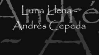 Luna Llena  Andrés Cepeda [upl. by Weed368]