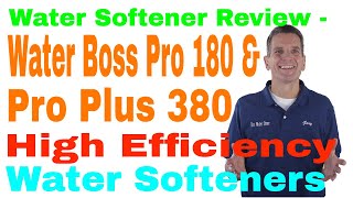 Water Softener Review – Water Boss Pro 180 and Pro Plus 380 High Efficiency Water Softeners [upl. by Nos]