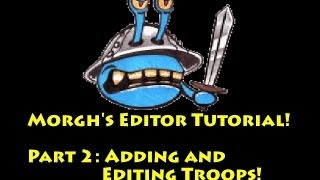 Morghs Editor Tutorial Part 2  Adding and Editing Units [upl. by Siloam]