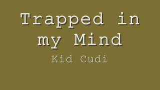 Trapped in my MindKid Cudi Lyrics [upl. by Nylarahs387]