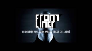 Frontliner feat John Harris  Halos 2014 Edit [upl. by Weingarten670]