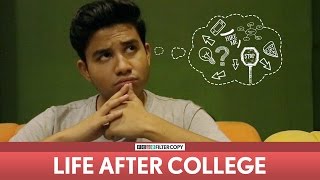 FilterCopy  Life After College  Ft Aniruddha Banerjee [upl. by Colman]