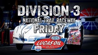 Division 3 NHRA Lucas Oil Drag Racing Series from National Trail Raceway Friday [upl. by Yeliw]