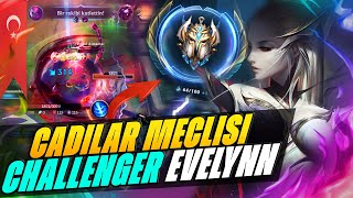 CADILAR MECLİSİ EVELYNN  CHALLENGER ELO  Wild Rift [upl. by Ailana]