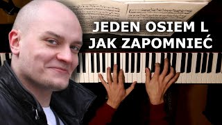 Jeden Osiem L 18L  Jak zapomnieć Piano Cover [upl. by Oicaroh]