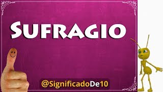 Sufragio Definición 💥 Significado de Sufragio [upl. by Guyon570]