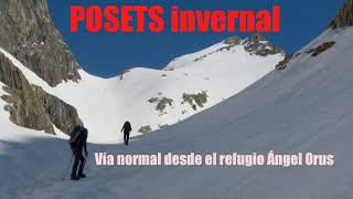 POSETS VÍA NORMAL INVERNAL DESDE EL REFUGIO ÁNGEL ORUS  PIRINEOSHUESCA [upl. by Anoynek223]