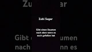 Zubi Sugar [upl. by Ahtebbat]