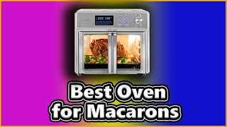 ✅ Best Oven for Macarons  Top 5 Tested amp Reviewed [upl. by Gerrald]