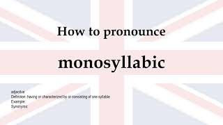 How to pronounce monosyllabic  meaning [upl. by Oys315]