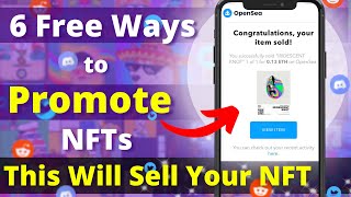 How To Promote Your NFT Collection amp Sell NFTs Fast  6 Free Ways To Promote NFT Project In 2023 [upl. by Anelem463]